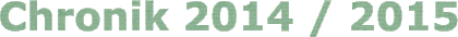 Chronik 2014 / 2015